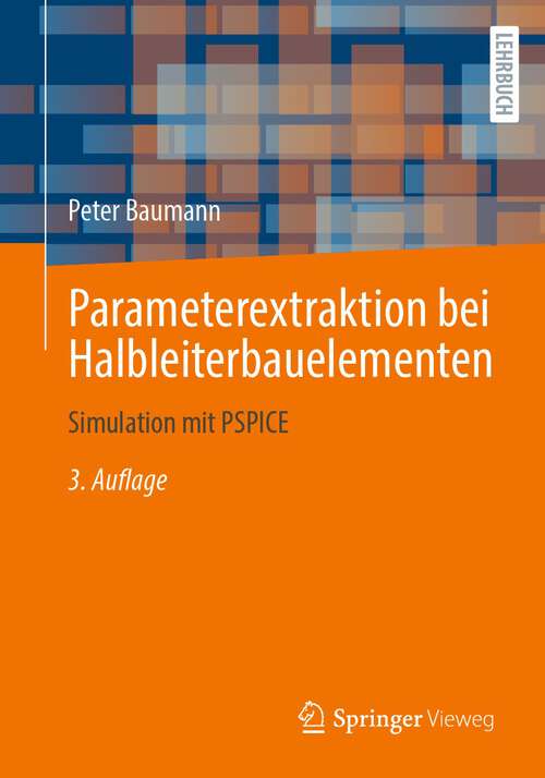 Book cover of Parameterextraktion bei Halbleiterbauelementen: Simulation mit PSPICE (3. Aufl. 2023)