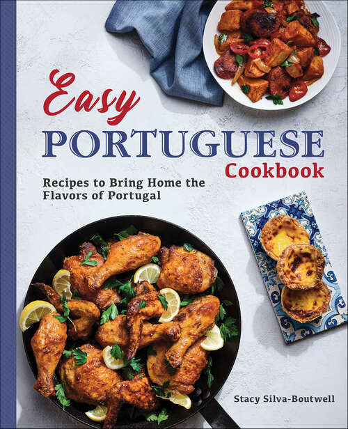 Book cover of Easy Portuguese Cookbook: Recipes to Bring Home the Flavors of Portugal