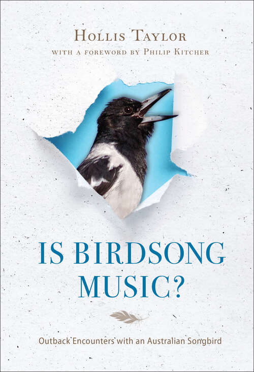 Book cover of Is Birdsong Music?: Outback Encounters with an Australian Songbird (Music, Nature, Place)