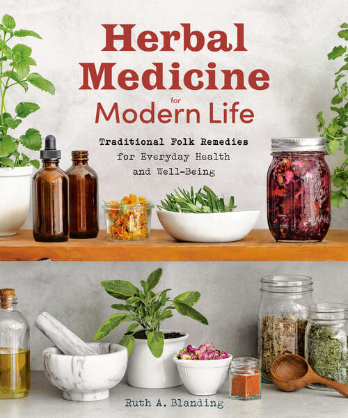 Book cover of Herbal Medicine for Modern Life: Traditional Folk Remedies for Everyday Health and Well-Being