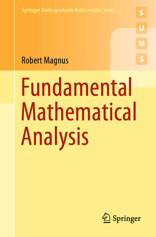 Book cover of Fundamental Mathematical Analysis (1st ed. 2020) (Springer Undergraduate Mathematics Series)