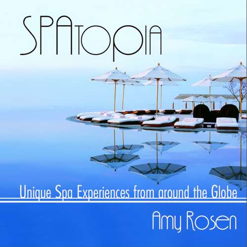Book cover of SPAtopia: Unique Spa Experiences from Around the Globe