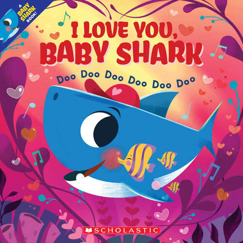 Book cover of I Love You, Baby Shark: Doo Doo Doo Doo Doo Doo (Baby Shark)