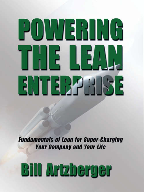 Book cover of Powering The Lean Enterprise: Fundamentals of Lean for Super-Charging Your Company & Your Life