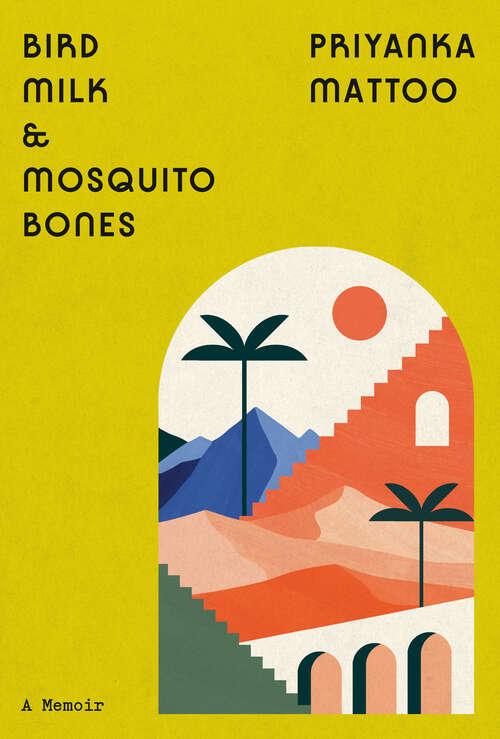 Book cover of Bird Milk & Mosquito Bones: A Memoir