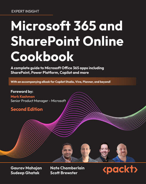 Book cover of Microsoft 365 and SharePoint Online Cookbook: A complete guide to Microsoft Office 365 apps including SharePoint, Power Platform, Copilot and more