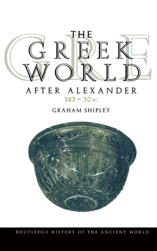 Book cover of The Greek World After Alexander 323–30 BC (The\routledge History Of The Ancient World Ser.)