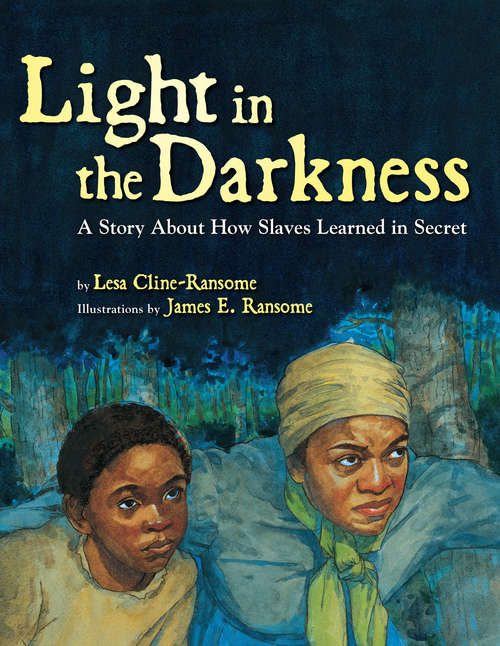 Book cover of Light in the Darkness: A Story about How Slaves Learned in Secret (Hyperion Picture Book (eBook))
