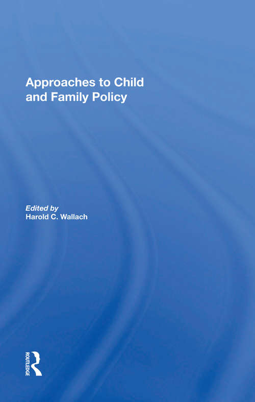 Book cover of Approaches To Child And Family Policy