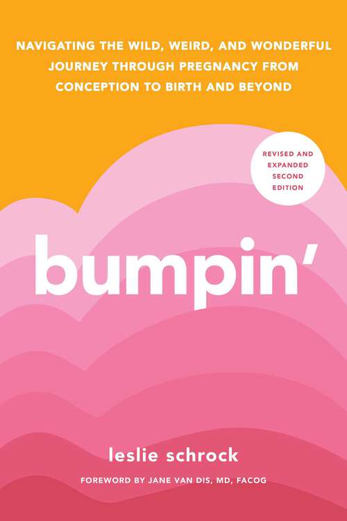 Book cover of Bumpin': The Modern Guide to Pregnancy: Navigating the Wild, Weird, and Wonderful Journey From Conception Through Birth and Beyond