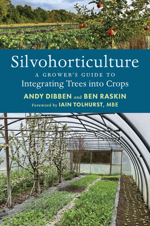 Book cover of Silvohorticulture: A grower's guide to integrating trees into crops