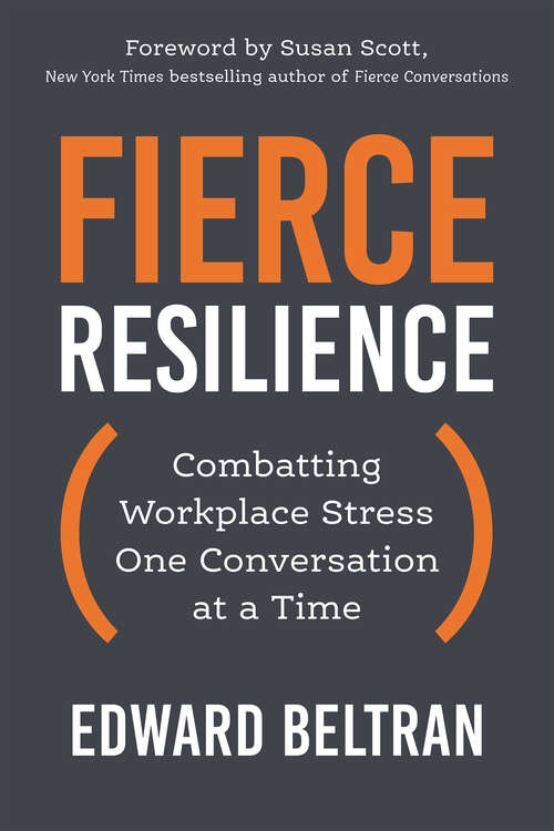 Book cover of Fierce Resilience: Combatting Workplace Stress One Conversation at a Time