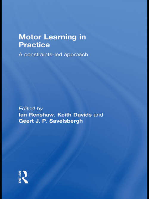 Book cover of Motor Learning in Practice: A Constraints-Led Approach