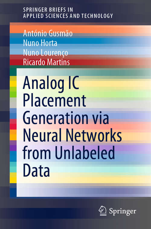 Book cover of Analog IC Placement Generation via Neural Networks from Unlabeled Data (1st ed. 2020) (SpringerBriefs in Applied Sciences and Technology)