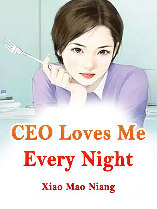 Book cover of CEO Loves Me Every Night: Volume 2 (Volume 2 #2)