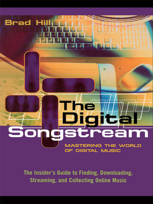 Book cover of The Digital Songstream: Mastering the World of Digital Music