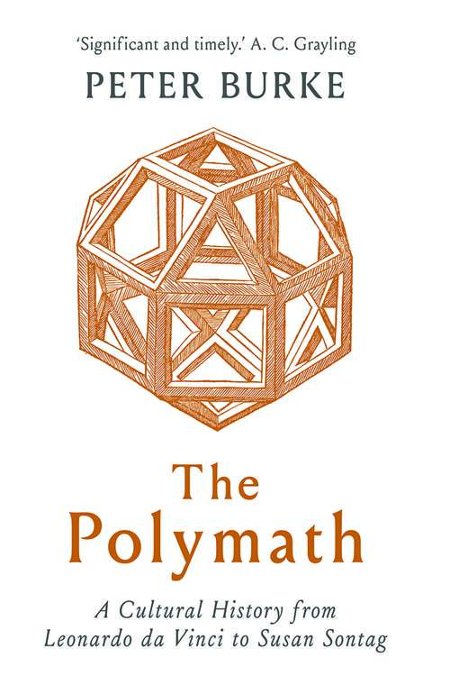 Book cover of The Polymath: A Cultural History from Leonardo da Vinci to Susan Sontag