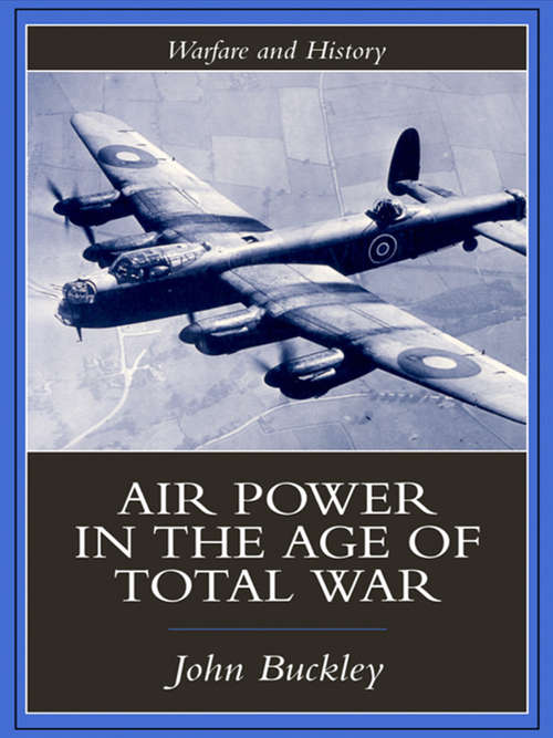 Book cover of Air Power in the Age of Total War (Warfare and History)