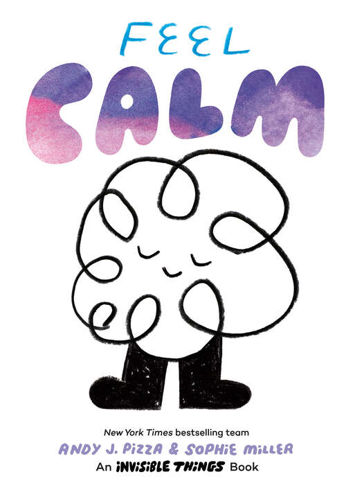 Book cover of Feel Calm: An Invisible Things Book (Invisible Things)