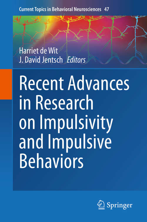 Book cover of Recent Advances in Research on Impulsivity and Impulsive Behaviors (1st ed. 2020) (Current Topics in Behavioral Neurosciences #47)