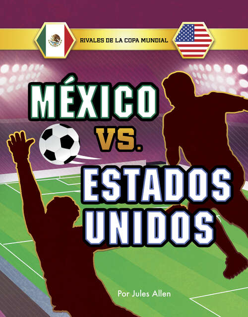 Book cover of México vs. Estados Unidos (Rivales De La Copa Mundial Ser.)