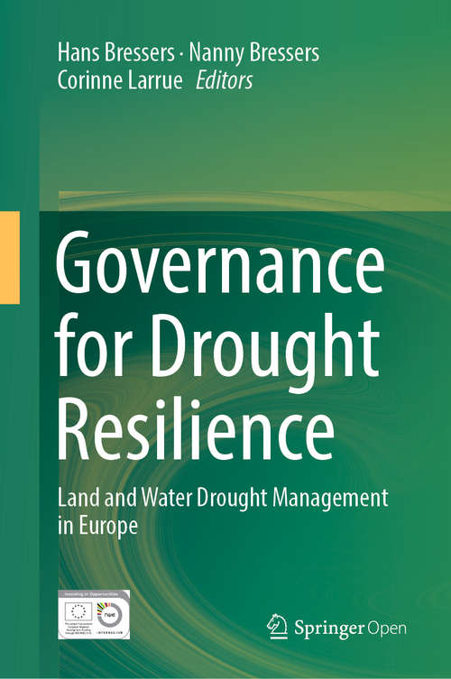 Book cover of Governance for Drought Resilience: Land and Water Drought Management in Europe (1st ed. 2016)