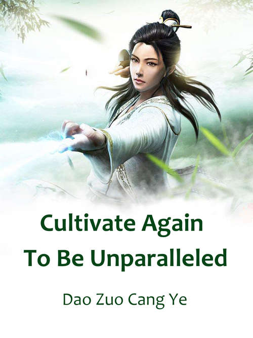 Book cover of Cultivate Again To Be Unparalleled: Volume 3 (Volume 3 #3)