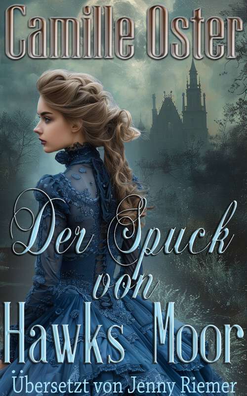 Book cover of Der Spuck von Hawks Moor: Eine Viktorianische Gothic-Romanze