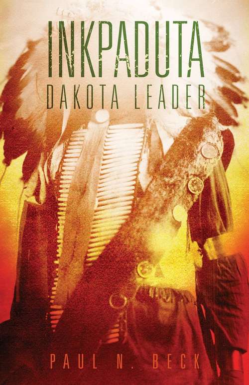 Book cover of Inkpaduta: Dakota Leader