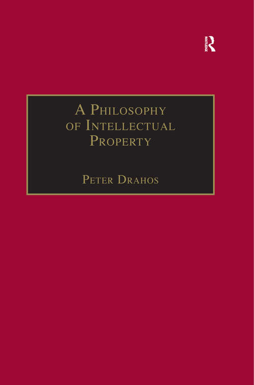 Book cover of A Philosophy of Intellectual Property (Applied Legal Philosophy #6)