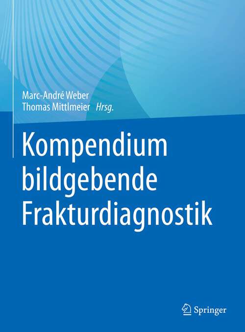 Book cover of Kompendium bildgebende Frakturdiagnostik (1. Aufl. 2023)