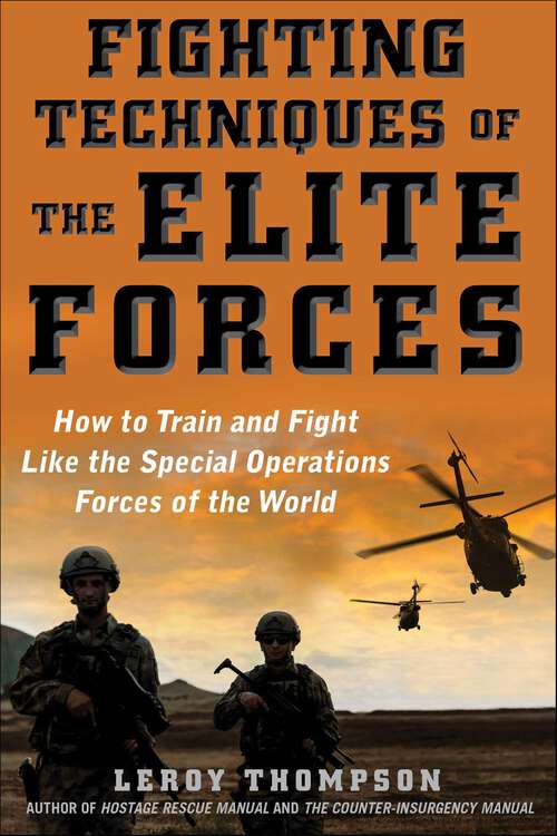 Book cover of Fighting Techniques of the Elite Forces: How to Train and Fight Like the Special Operations Forces of the World