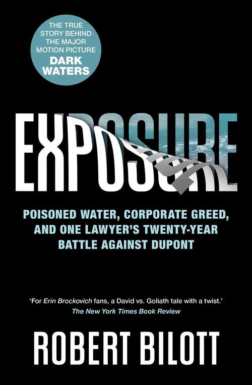 Book cover of Exposure: Poisoned Water, Corporate Greed, And One Lawyer's Twenty-year Battle Against Dupont