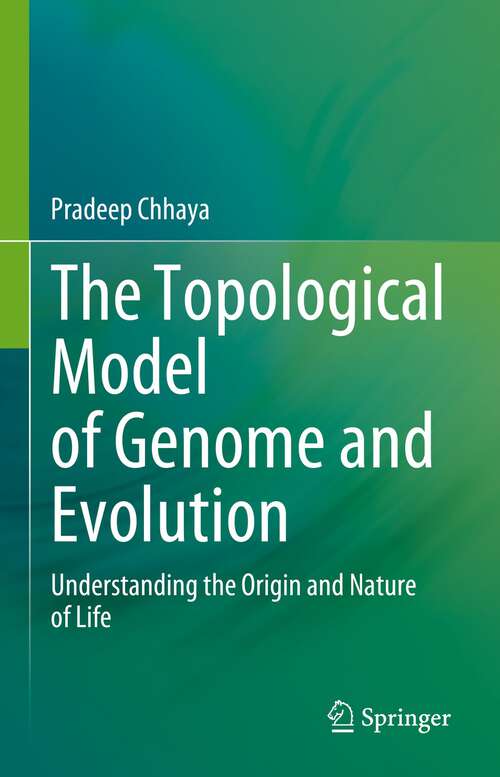 Book cover of The Topological Model of Genome and Evolution: Understanding the Origin and Nature of Life (1st ed. 2023)