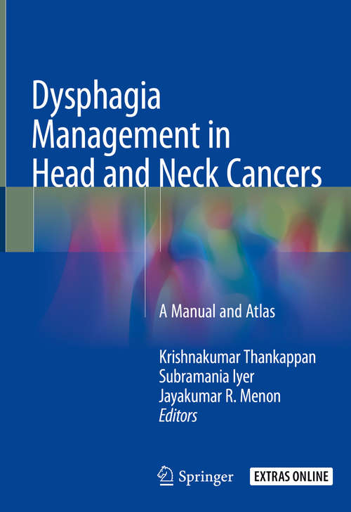 Book cover of Dysphagia Management in Head and Neck Cancers: A Manual and Atlas (1st ed. 2018)