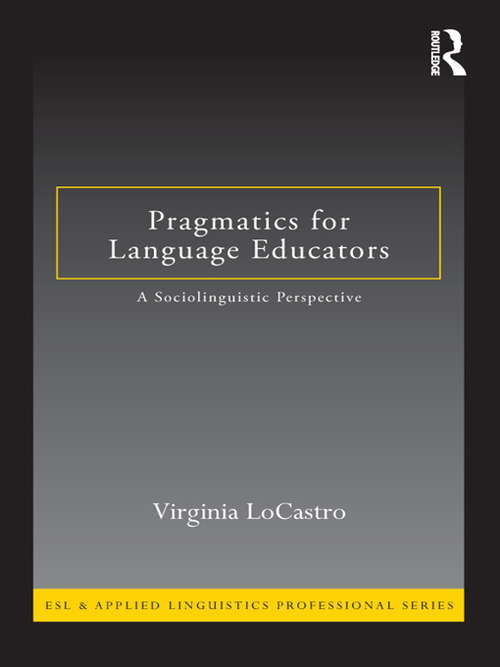 Book cover of Pragmatics for Language Educators: A Sociolinguistic Perspective (ESL & Applied Linguistics Professional Series)