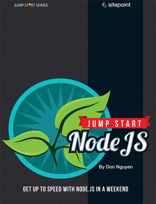 Book cover of Jump Start Node.js: Get Up to Speed With Node.js in a Weekend