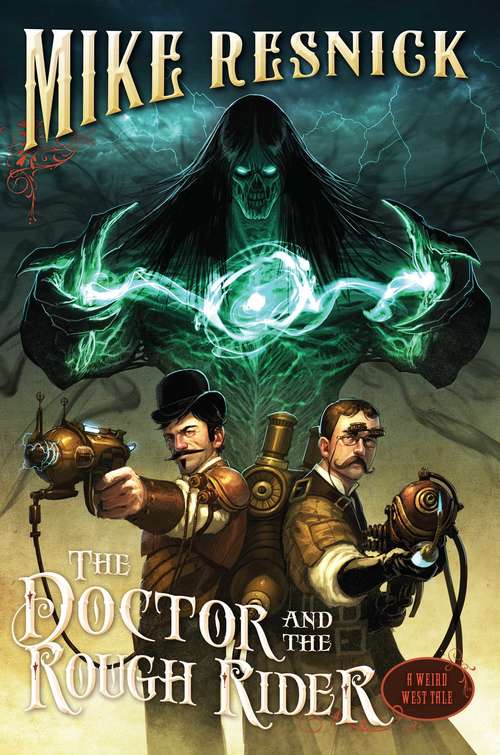 Book cover of The Doctor and the Rough Rider (A Weird West Tale #3)