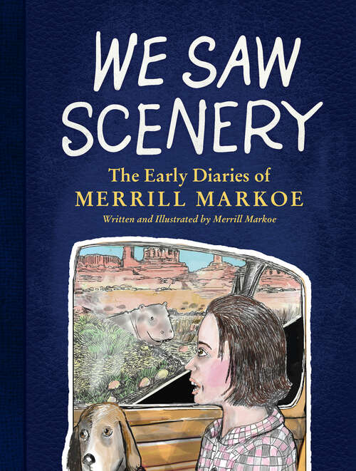 Book cover of We Saw Scenery: The Early Diaries of Merrill Markoe