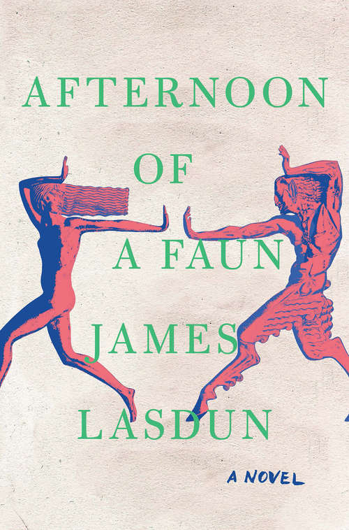 Book cover of Afternoon of a Faun: A Novel