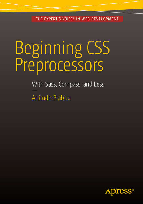 Book cover of Beginning CSS Preprocessors: With SASS, Compass.js and Less.js