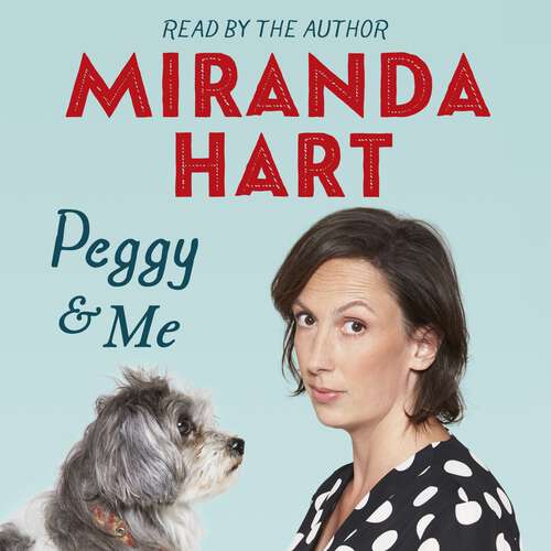 Book cover of Peggy and Me: The heart-warming bestselling tale of Miranda and her beloved dog
