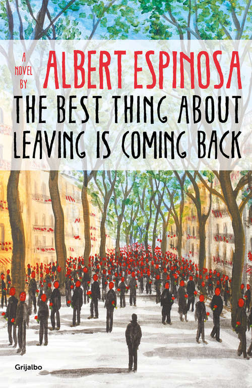 Book cover of The Best Thing About Leaving is Coming Back: There comes a day in your life when you must decide whether you want to be right or be at ease