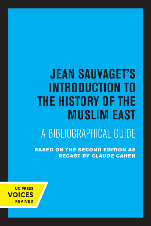 Book cover of Jean Sauvaget's Introduction to the History of the Muslim East: A Bibliographical Guide