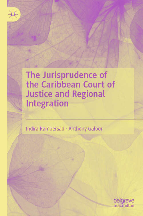 Book cover of The Jurisprudence of the Caribbean Court of Justice and Regional Integration