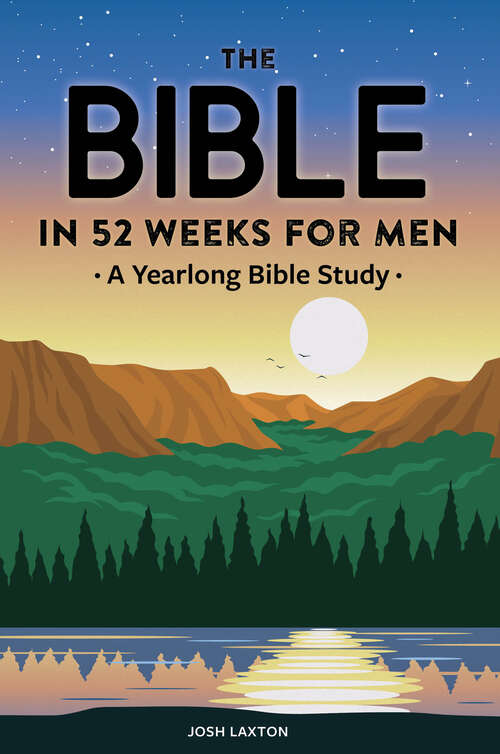 Book cover of The Bible in 52 Weeks for Men: A Yearlong Bible Study