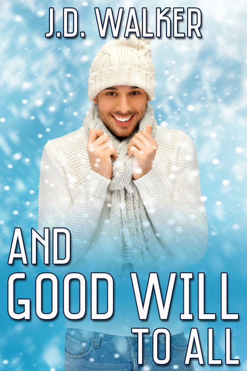 Book cover of And Good Will to All