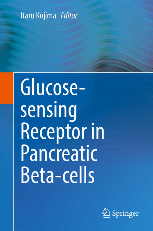 Book cover of Glucose-sensing Receptor in Pancreatic Beta-cells (1st ed. 2018)