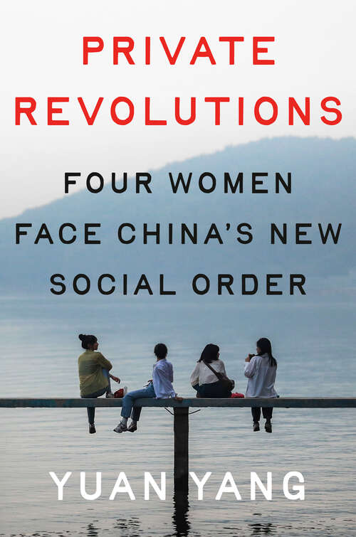Book cover of Private Revolutions: Four Women Face China's New Social Order
