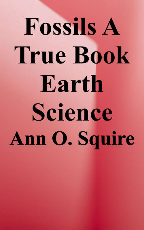 Book cover of Fossils (A True Book (relaunch): Earth Science Series)